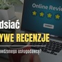 Jak Odsiać Fałszywe Recenzje i Wybrać Najlepszego Usługodawcę?