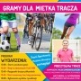 Gramy Dla Mietka Tracza